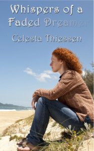 Whispers of a Faded Dreamer by Celesta Thiessen