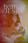 Hearing Jesus, book 2 of Seeing jesu series by Jeffrey McClain Jones