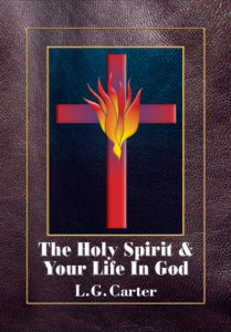 The Holy Spirit & Your Life In God by L.G. Carter