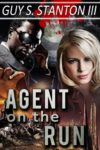 Agent on the Run by Guy Stanton III