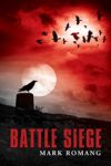 Battle Seige, book 3 by Mark Romang
