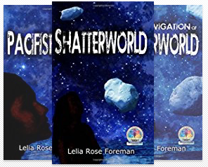 The Shatterworld Trilogy by Lelia Rose Foreman