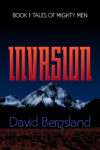 Invasion: Book 1 of Tales of Mighty Men