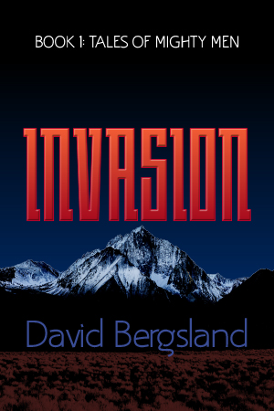 Invasion: Book 1 of Tales of Mighty Men