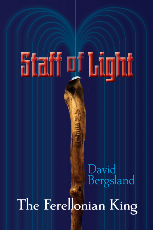 Staff of Light: book one in the Ferellonian King heroic fantasy