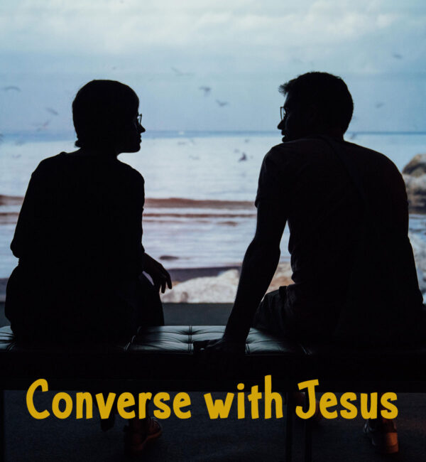 A conversational relationship with Jesus is a true joy