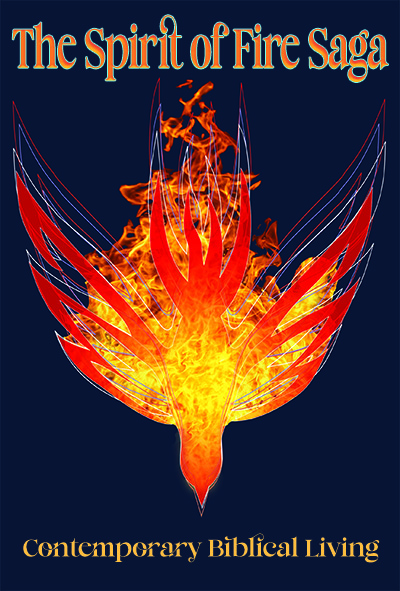 Spirit of Fire Saga — Contemporary Biblical Living