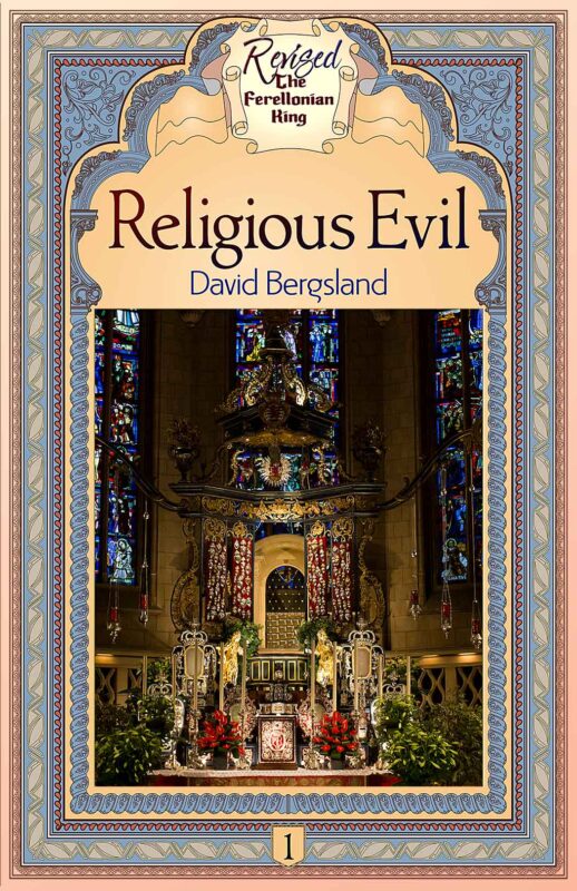 Religious Evil, Book One in the Revised Ferellonian King series