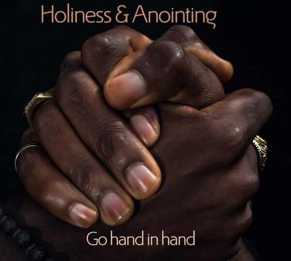 The anointing and holiness go hand in hand — easily